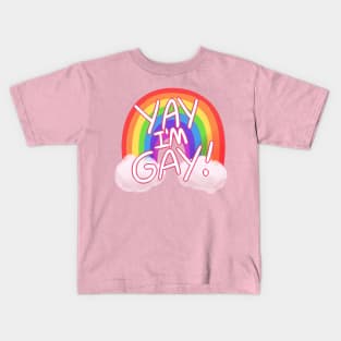 Yay I'm GAY! Kids T-Shirt